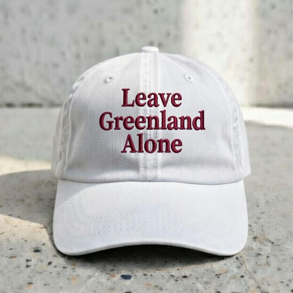 Leave Greenland Alone Embroidered Dad Hat, Funny Political Cap